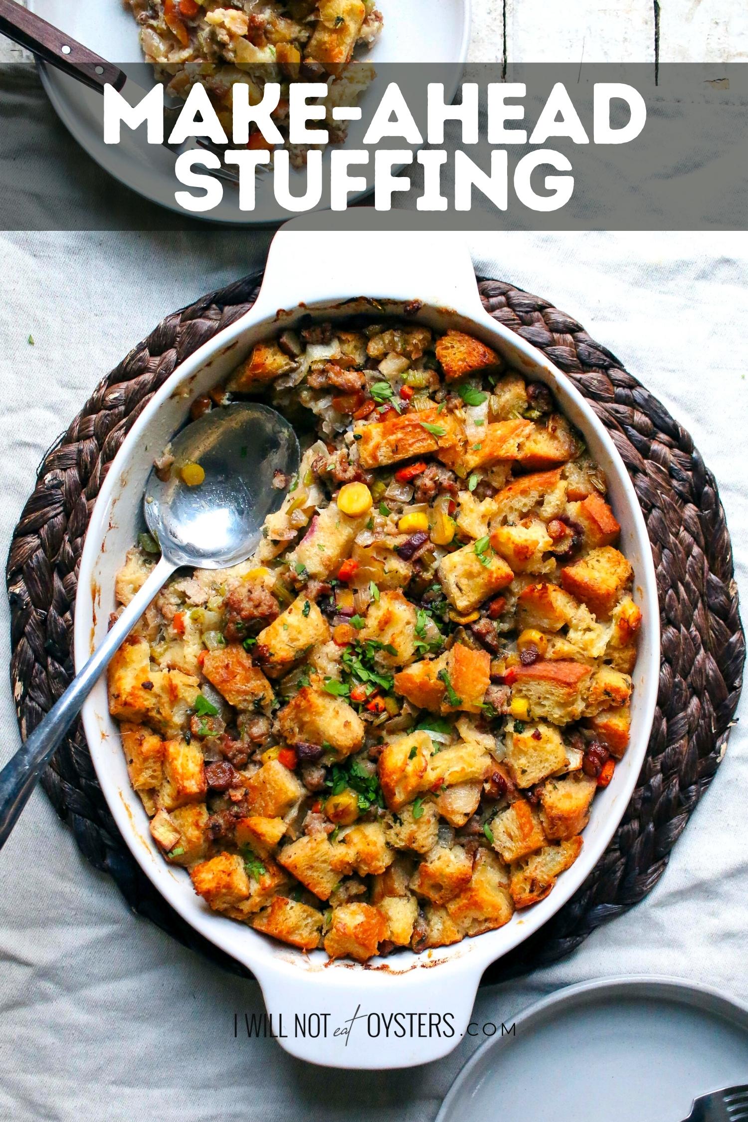 My Make-Ahead Stuffing - I Will Not Eat Oysters